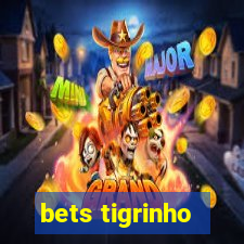 bets tigrinho